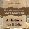 Dos Manuscritos ao Livro Sagrado: A História da Bíblia: A História da Bíblia - Image 2
