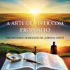 e-book A Arte de Viver com Propósito: Encontrando Significado na Jornada Cristã