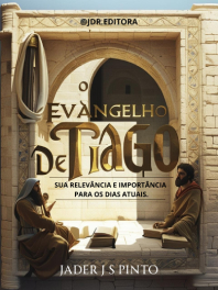 e-book O Evangelho de Tiago: Sua relevância e importância para os dias atuais