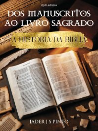 e-book Dos Manuscritos ao Livro Sagrado: A História da Bíblia