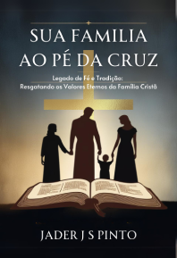 e-book Sua Família ao pé da Cruz
